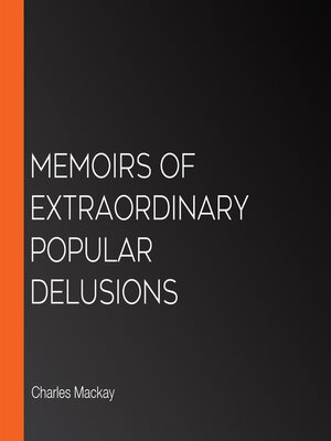 cover image of Memoirs of Extraordinary Popular Delusions